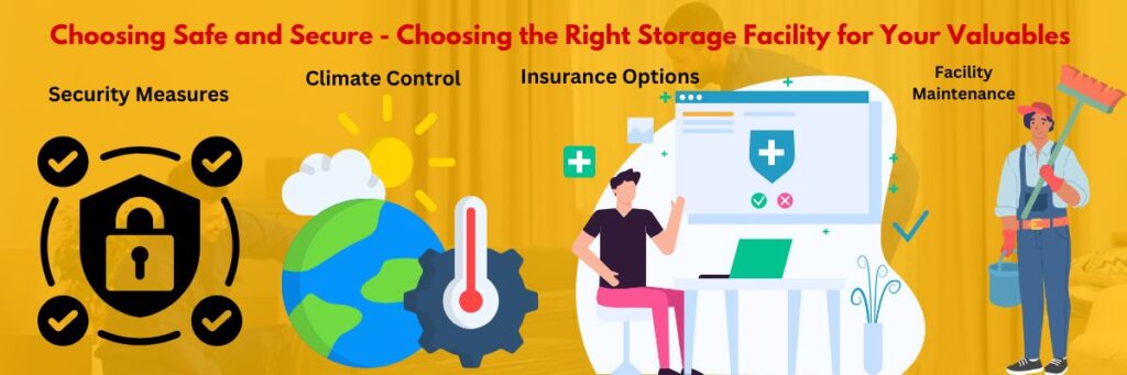 Choosing Safe and Secure - Choosing the Right Storage Facility for Your Valuables